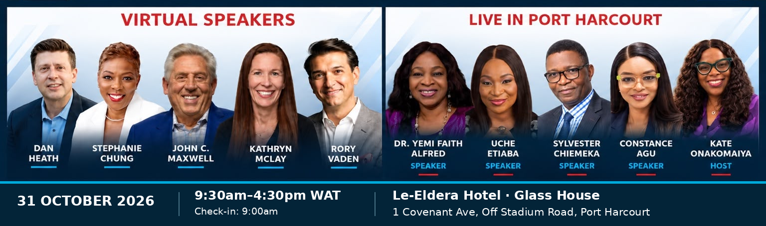 Live2Lead Port Harcourt: virtual speakers Dan Heath, Stephanie Chung, John C. Maxwell, Kathryn McLay and Rory Vaden; live speakers Dr. Yemi Faith Alfred, Uche Etiaba, Sylvester Chiemeka, Constance Agu and host Kate Onakomaiya. 31 October 2026, 9:30am–4:30pm WAT, check-in 9:00am, Le-Eldera Hotel, Glass House.