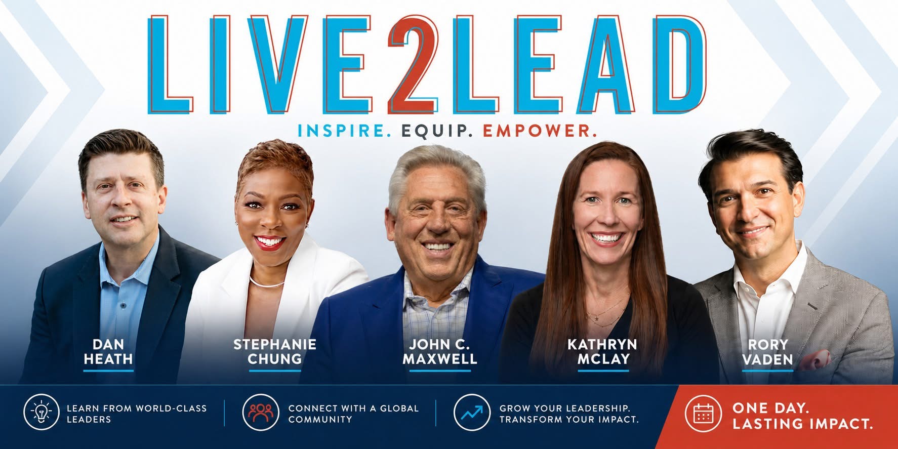 Live2Lead international speakers: Dan Heath, Stephanie Chung, John C. Maxwell, Kathryn McLay and Rory Vaden